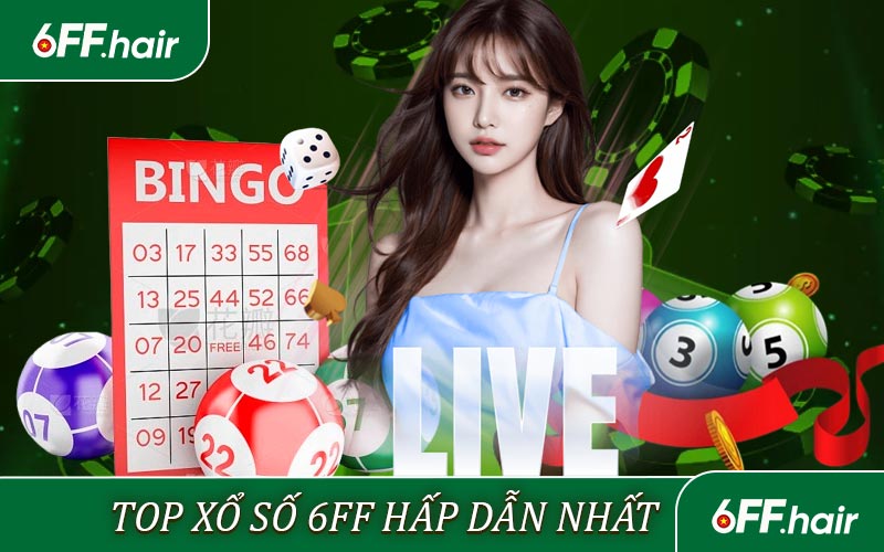 Tổng hợp những loại hình Xổ số 6FF hấp dẫn nhất